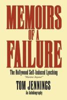 Memoirs of a Failure : The Hollywood Self-Induced Lynching