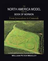 The North America Model for the Book of Mormon: From Jerusalem to Cumorah