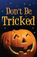 Don't Be Tricked (Pack of 25)