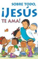 Most of All, Jesus Loves You! (Spanish) (25-Pack)