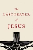 The Last Prayer of Jesus (Pack of 25)