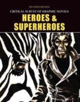 Critical Survey of Graphic Novels. Heroes & Superheroes