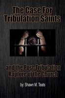 The Case For Tribulation Saints
