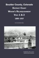 Boulder County, Colorado District Court Widow's Relinquishment, Volumes 1 & 2, 1889-1937