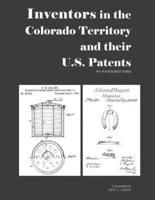Inventors in the Colorado Territory and Their U.S. Patents, 1861-1876