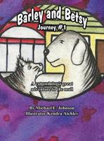 Barley and Betsy: Journey #1 a Cat and Dog's Great Adventure to the Mall