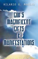 God's Magnificent Gifts & Manifestations