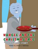 Norgee and the Christmas Tree: A Norgee Story (Special Christmas Edition)