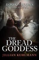 The Dread Goddess: Book of Icons - Volume Two