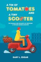 A Tin of Tomatoes and a Tiny Scooter: The Dramas and Delights of Rescuing a Vintage Motor Scooter