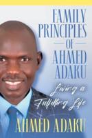 Family Principles of Ahmed Adaku: Living a Fulfilling Life