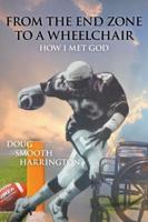 From the End Zone to a Wheelchair : How I Met God