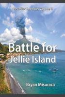 The Jellie Chronicles Volume III: Battle for Jellie Island