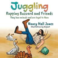 Juggling, Rapping Buzzard and Friends