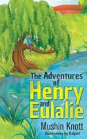 The Adventures of Henry and Eulalie