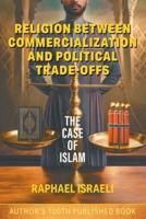 Religion Between Commercialization and Political Trade-Offs