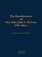 Reminiscences of Vice Adm. John L. McCrea, USN (Ret.)