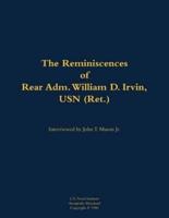 Reminiscences of Rear Adm. William D. Irvin, USN (Ret.)
