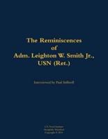 Reminiscences of Adm. Leighton W. Smith Jr., USN (Ret.)