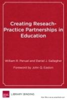 Creating Research-Practice Partnerships in Education