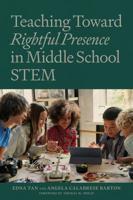 Teaching Towards Rightful Presence in Middle School STEM
