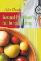 Seasoned Practitioner's Path to Healthy Living