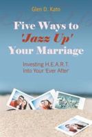Five Ways to 'Jazz Up' Your Marriage
