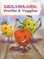 Dreamland: Fruits and Veggies