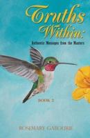 Truths Within: Authentic Messages from the Masters Book 2