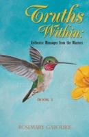 Truths Within: Authentic Messages from the Masters Book 3