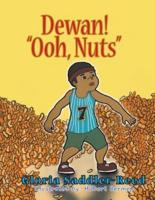 Dewan! "Ooh, Nuts"