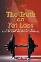 The Truth on Fat Loss: