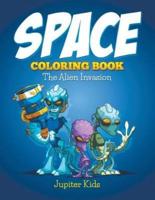 Space Coloring Book: The Alien Invasion