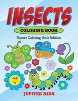 Insects Coloring Book: Nature Coloring Book Edition