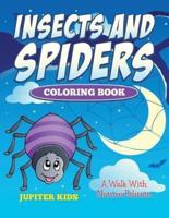 Insects And Spiders Coloring Book: A Walk With Nature Edition