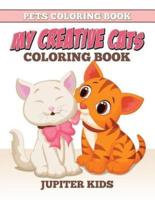 Pets Coloring Book: My Creative Cats Coloring Book