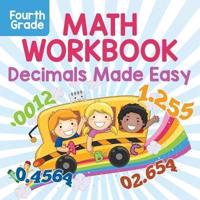 Fourth Grade Math Workbook: Decimals Made Easy