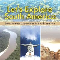 Let's Explore South America (Most Famous Attractions in South America)