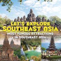 Let's Explore Southeast Asia (Most Famous Attractions in Southeast Asia)