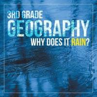 3rd Grade Geography: Why Does it Rain?