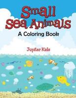 Small Sea Animals (A Coloring Book)