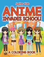 Anime Invades School! (A Coloring Book)