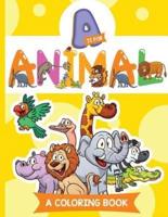 A Is for Animal (A Coloring Book)