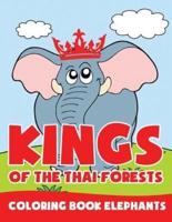 Kings of the Thai Forests: Coloring Book Elephants
