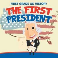 First Grade US History: The First President