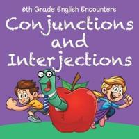 6th Grade English Encounters: Conjunctions and Interjections