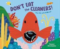 Don't Eat the Cleaners!