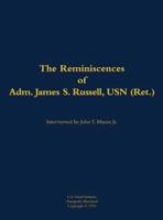 Reminiscences of Adm. James S. Russell, USN (Ret.)