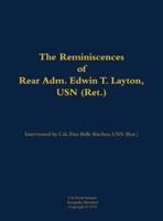 Reminiscences of Rear Adm. Edwin T. Layton, USN (Ret.), Vol 1