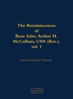 Reminiscences of Rear Adm. Arthur H. McCollum, USN (Ret.), Vol. 1